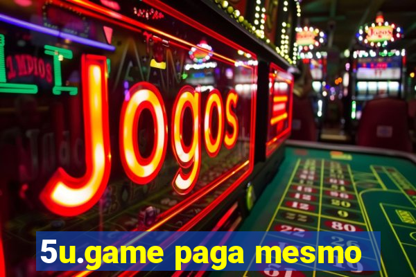 5u.game paga mesmo